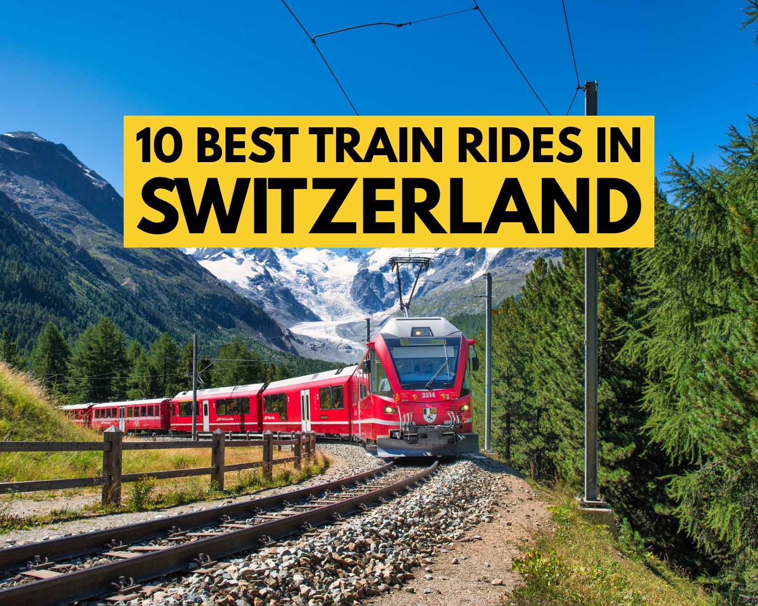 picture of Bernina train in Switzerland passing a picturesque mountain scene. Text overlay with the title of the blog "10 Best Train Rides in Switzerland"